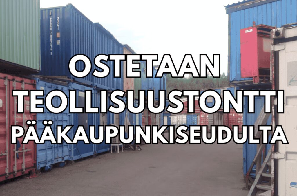 Ostetaan teolliosuustontti pääkaupunkiseudulla